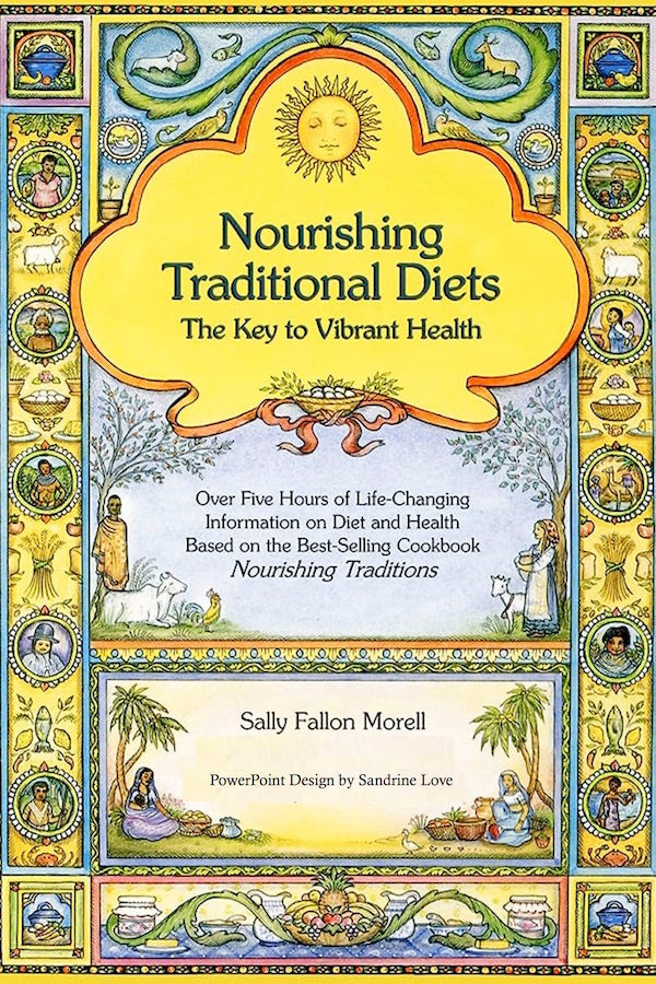 Nourishing Traditional Diets with Sally Fallon Morell (Digital File)